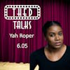 6.05 A Conversation with Yah Roper