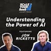 277: Understanding the Power of AI - with Jon Ricketts