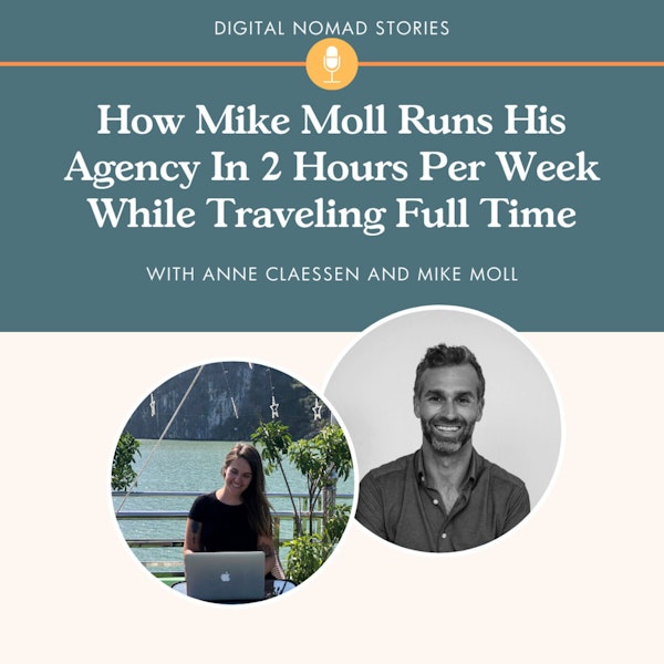 How Mike Moll Runs His Agency In 2 Hours Per Week While Traveling Full Time
