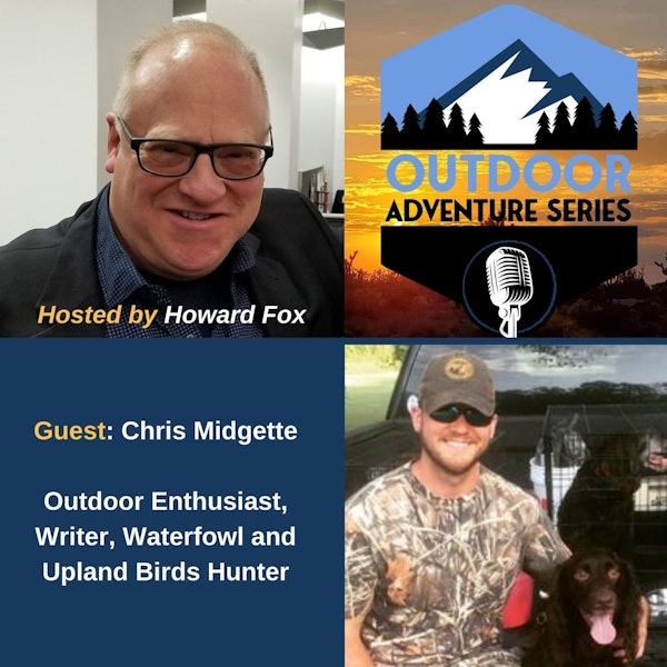 Chris Midgette - Outdoor Enthusiast, Writer, Waterfowl and Upland Birds Hunter