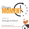 Meyer Moment: Heritage Vs Hybrid