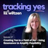 Creating Yes in a Field of No - Using Resonance to Amplify Possibility