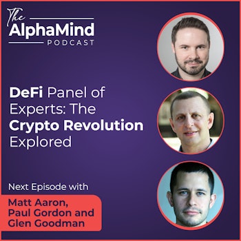#87 DeFi Panel of Experts: The Crypto Revolution Explored