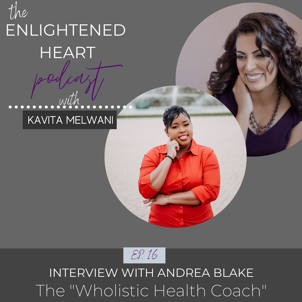 Interview with Andrea Blake The “Wholistic Health Coach”