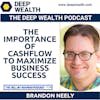 Brandon Neely On The Importance Of Cashflow To Maximize Business Success (#174)
