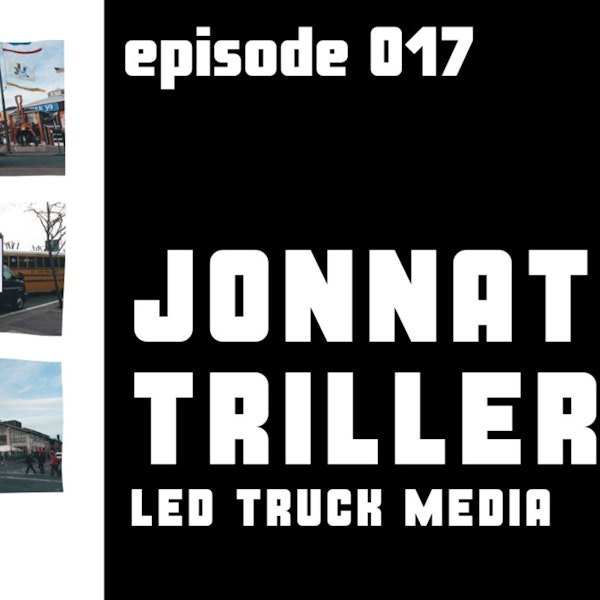 OOH Insider - Episode 017 - Jonnathan Trilleras, Founder of LED Truck Media