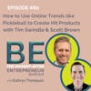 How to Use Online Trends like Pickleball to Create Hit Products with Tim Swindle & Scott Brown
