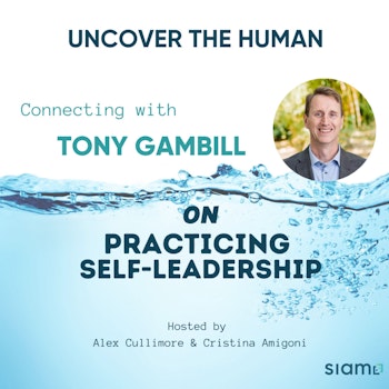 Connecting with Tony Gambill on Practicing Self-Leadership