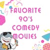 Favorite 90's Comedy Movies