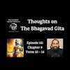 Thoughts on The Bhagavad Gita (Chapter 9: Verse 10 - Verse 14)