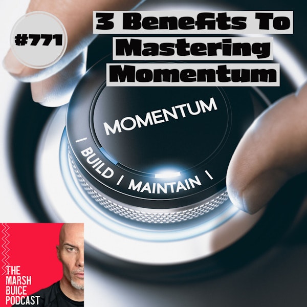 771. How To Get Out Of A Rut Quickly By Building Momentum.
