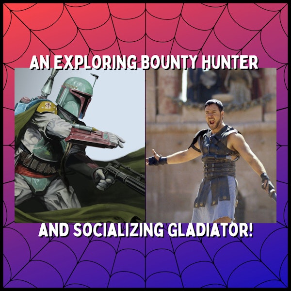 An Exploring Bounty Hunter and Socializing Gladiator!