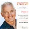 MYM 88: | Journey of Michael Neeley from Acting to Becoming a Podcaster