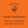 Guided Meditation: Bliss has no beginning and bliss has no end!