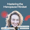 Mastering Your Mindset as You Navigate Menopause