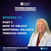 How to Unlock Emotional Balance Through Genes Part 1 with Dr. J Dunn