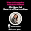 36. Five Problems that Hierarchical Structures Face