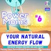 Power Moms - Your Natural Energy Flow, with Mystic Michaela from the Know Your Aura Podcast