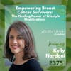 375: Empowering Breast Cancer Survivors: The Healing Power of Lifestyle Modifications with Kelly Nardoni