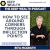 Best Selling Author and World's Top Strategy Expert Rita McGrath On How To See Around Corners Through Inflection Points (#264)