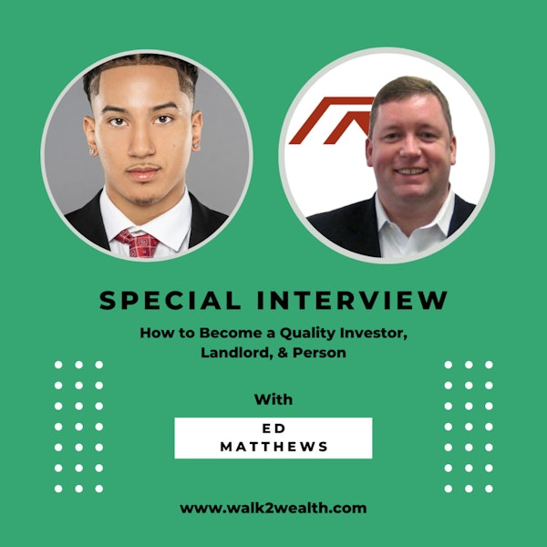 How to Become a Quality Investor, Landlord, & Person w/ Ed Matthews