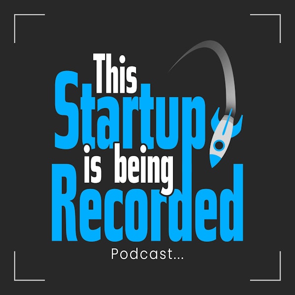 Introducing: This Startup is being Recorded