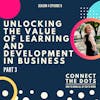 S4E9: Unlocking the Value of Learning and Development in Business - Part 3