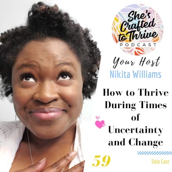 How to Thrive During Times of Uncertainty and Change