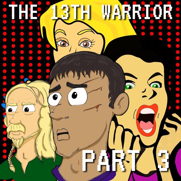 The Thirteenth Warrior Part 3: A Banderas of Merry Men