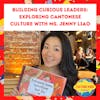 Building Curious Leaders: Exploring Cantonese Culture with Ms. Jenny Liao
