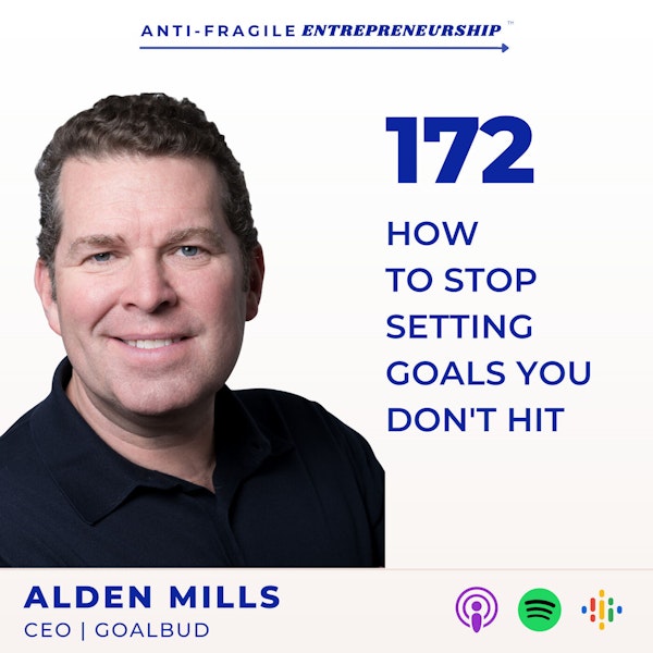 How to Stop Setting Goals You Don't Hit with Alden Mills