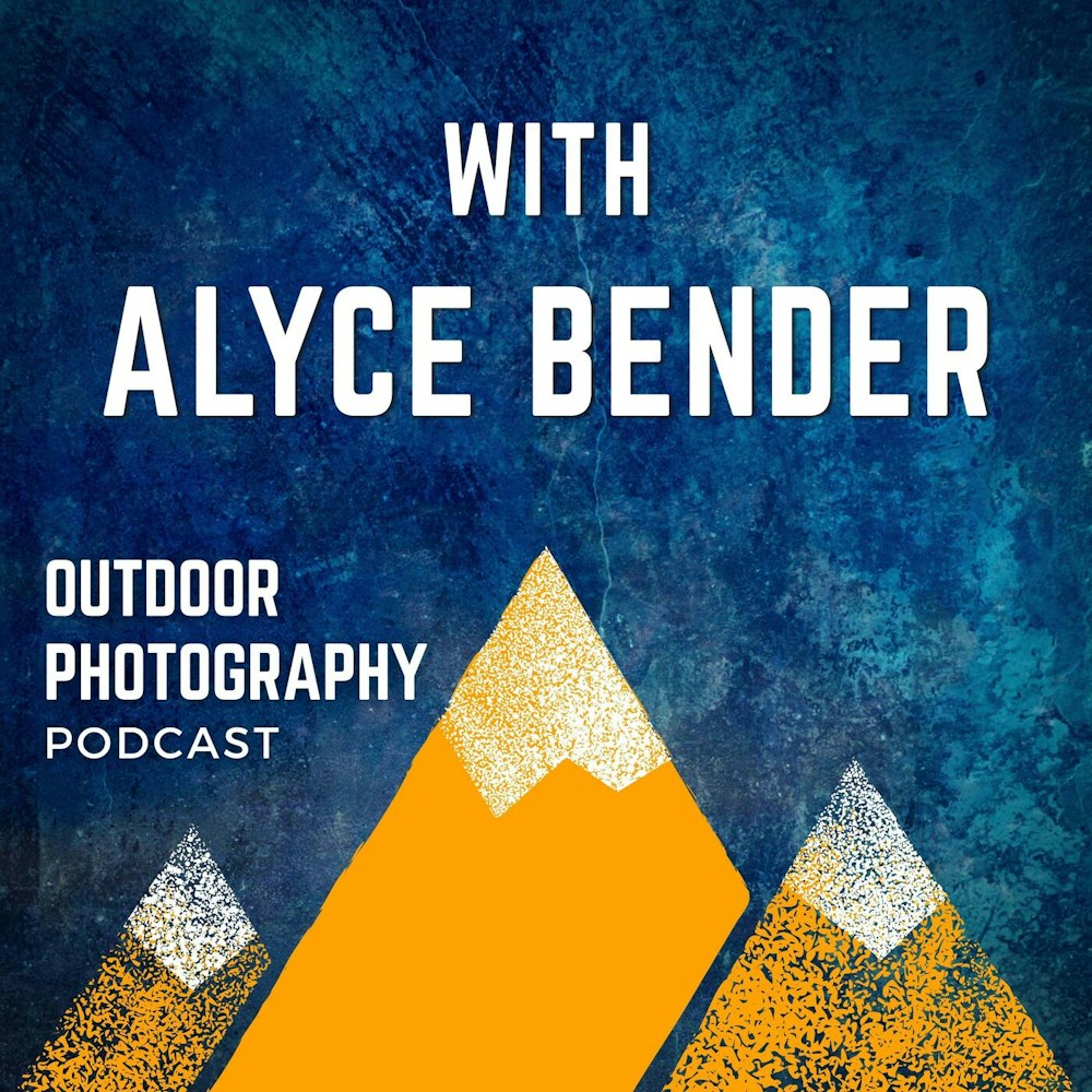 How To Be a Better Nature Photographer With Alyce Bender