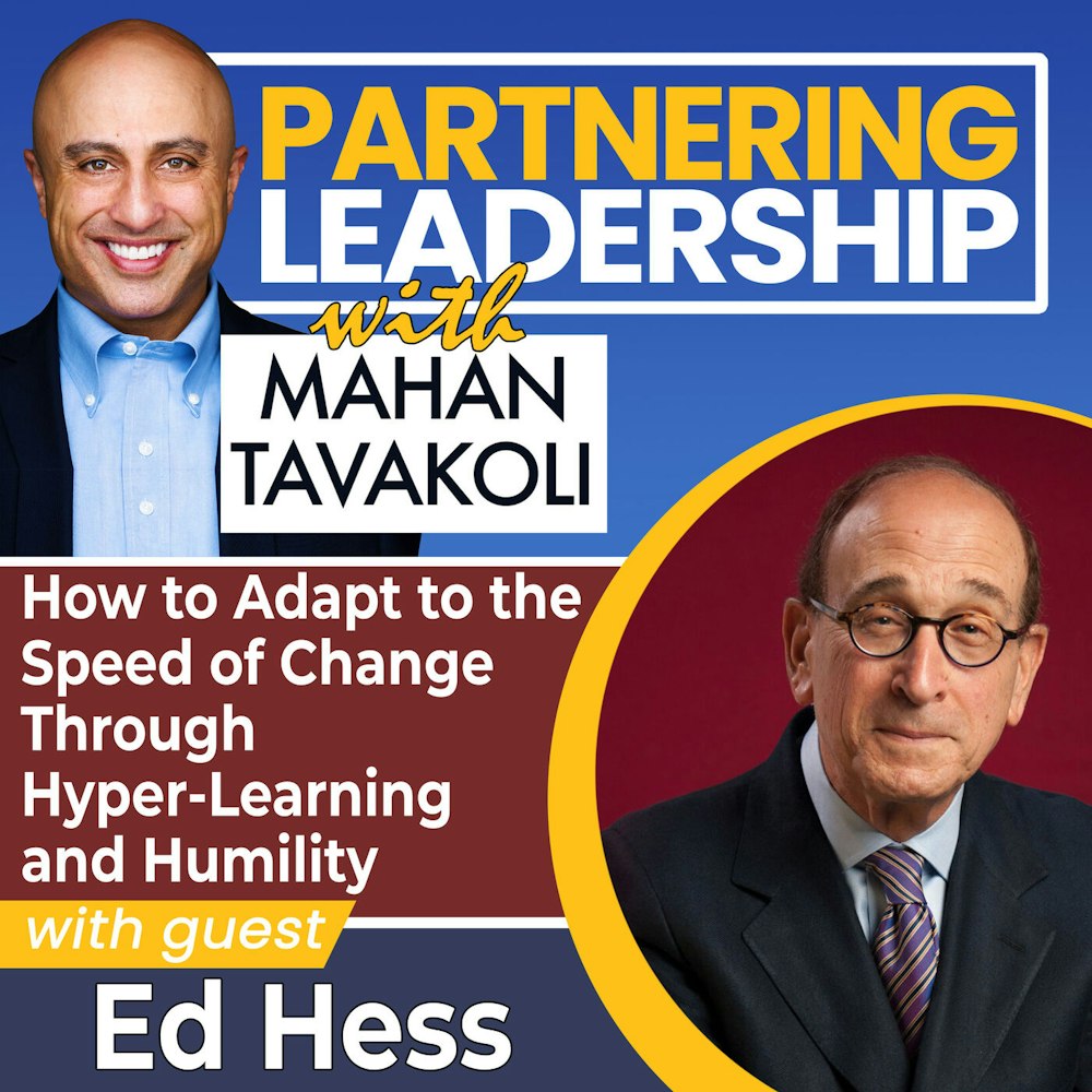 139 How to Adapt to the Speed of Change Through Hyper-Learning and Humility with University of Virginia Darden School of Business Professor Ed Hess | Greater Washington DC DMV Changemaker