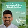 291: Life Changing Improvements Using Lifestyle Medicine with Dr. Rakesh Jotwani