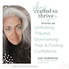 Unlocking Trauma, Overcoming fear & Finding Confidence with Amy Robinson