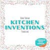 Kitchen Inventions - New Theme