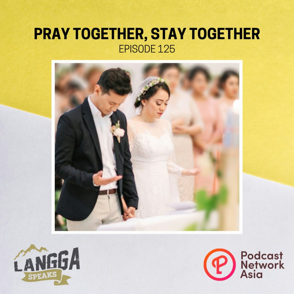 LSP 125: Pray Together, Stay Together