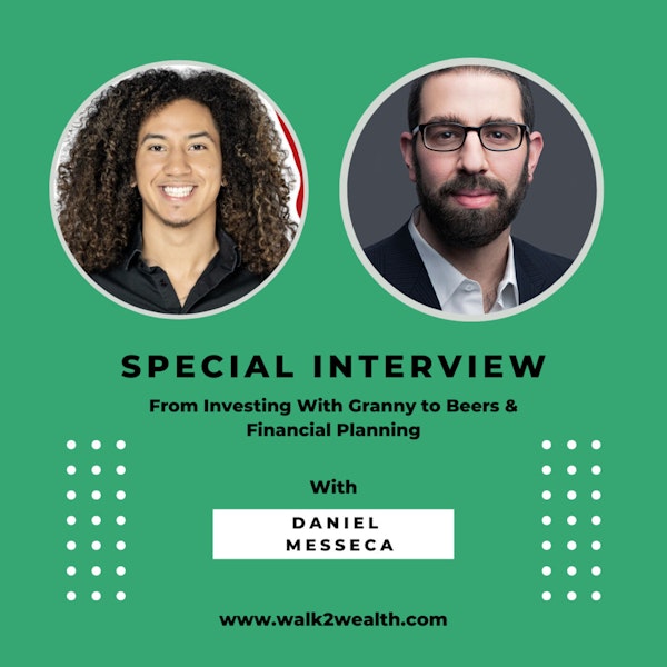 From Investing With Granny to Beers & Financial Planning w/ Daniel Messeca