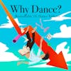 Special: Dance & Failures | Why Dance? by J-Cast