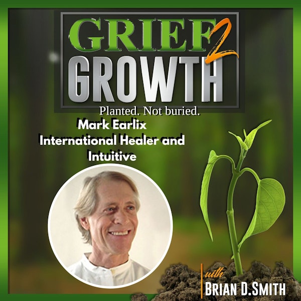 Mark Earlix- Internationally known Healer, Intuitive, and Gnostic Priest- Ep. 6