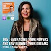 105 : Embracing Your Powers and Envisioning Your Dreams with Nadia Carta