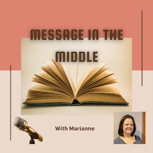 Message In The Middle with Marianne