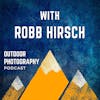 Exploring Yosemite and the Value of Connecting With Nature With Robb Hirsch