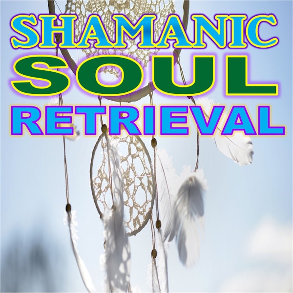 What is Soul Retrieval? (IAYAALIS' Story - Part 1)