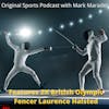 Guard, Thrust and Perry with British Olympic Fencer Laurence Halsted
