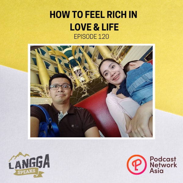 LSP 120: How to Feel Rich in Love & Life
