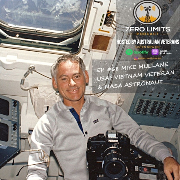 Ep. 68 Mike Mullane retired USAF RF-4C Phantom WSO Vietnam Veteran and former NASA Astronaut with 356 hours in space