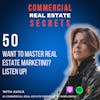 Want to Master Real Estate Marketing? Listen Up!