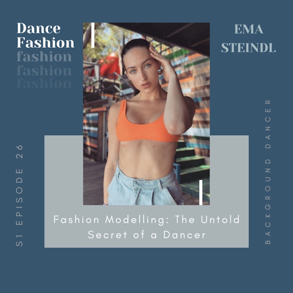 Fashion: The Untold Secret of a Dance Model | Ema Steindl