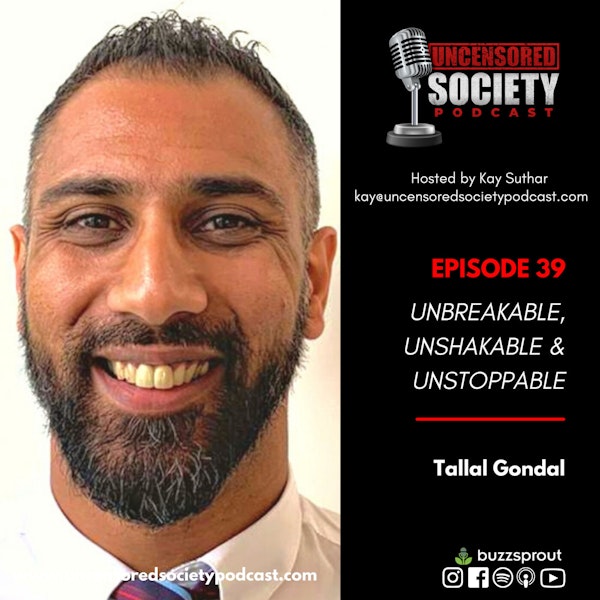 USP: 039 | Being Unbreakable, Unshakable and Unstoppable with Tallal Gondal